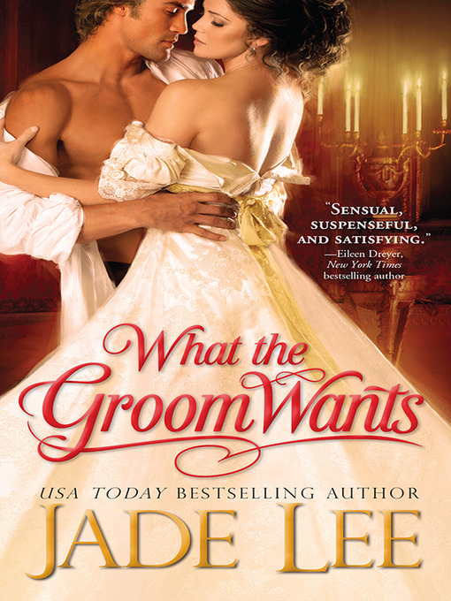 Title details for What the Groom Wants by Jade Lee - Available